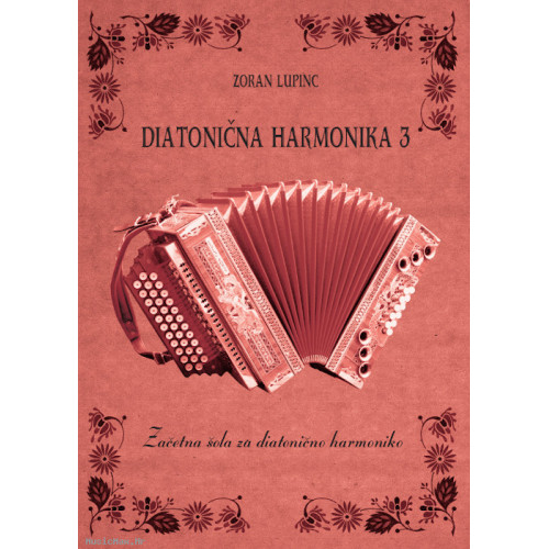ZLATI ZVOKI Za diatonično harmoniko 3 Lupinc udžbenik za harmoniku