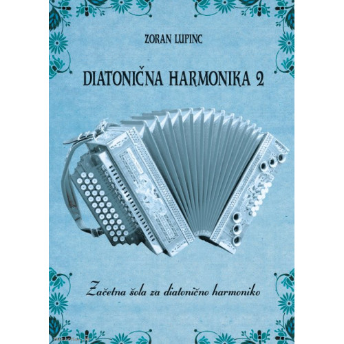 ZLATI ZVOKI Za diatonično harmoniko 2 Lupinc udžbenik za harmoniku