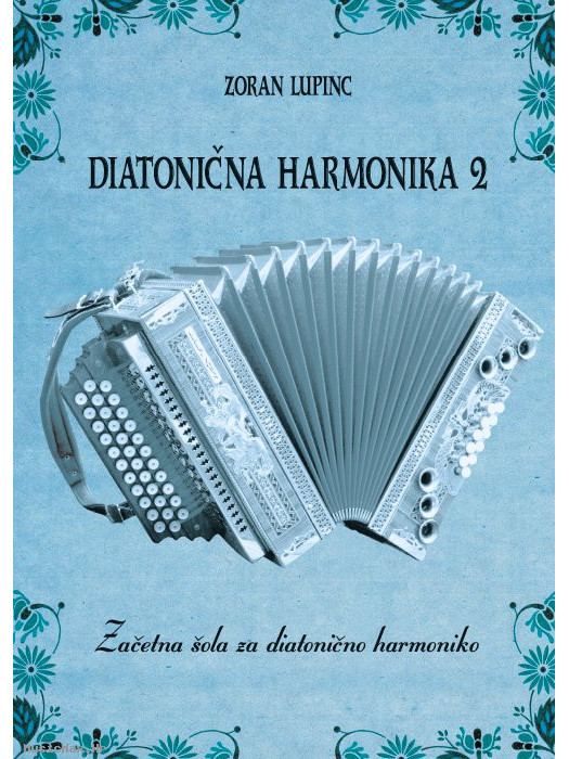 ZLATI ZVOKI Za diatonično harmoniko 2 Lupinc udžbenik za harmoniku